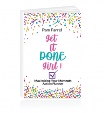 Get It Done Girl! Maximizing Your Moments Action Planner